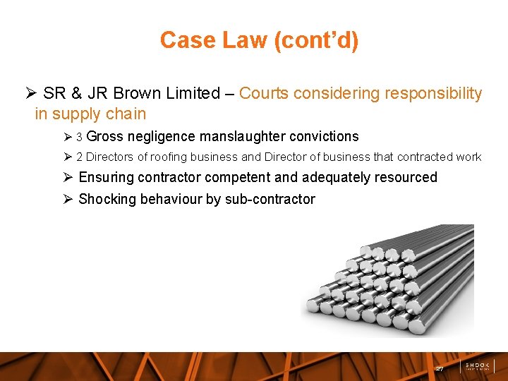 Case Law (cont’d) SR & JR Brown Limited – Courts considering responsibility in supply