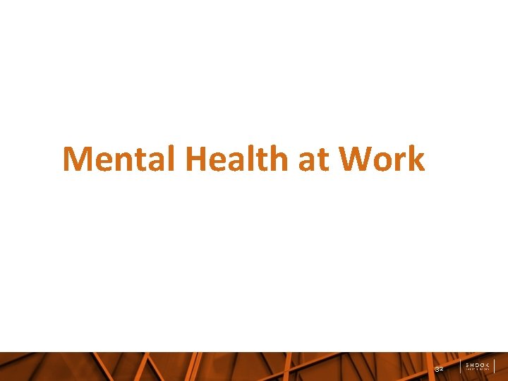 Mental Health at Work 32 