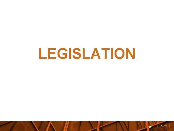 LEGISLATION 37 