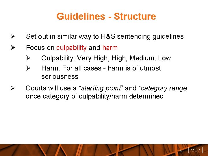 Guidelines - Structure Set out in similar way to H&S sentencing guidelines Focus on