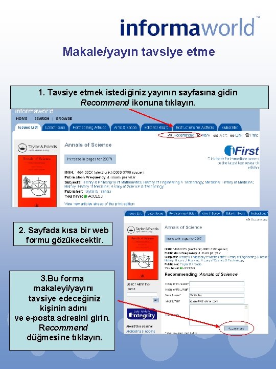 Makale/yayın tavsiye etme 1. Tavsiye etmek istediğiniz yayının sayfasına gidin Recommend ikonuna tıklayın. 2.