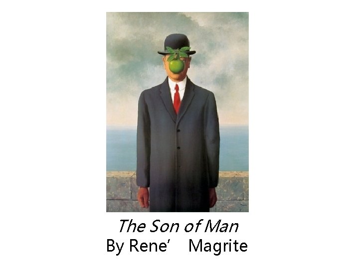The Son of Man By Rene’ Magrite 