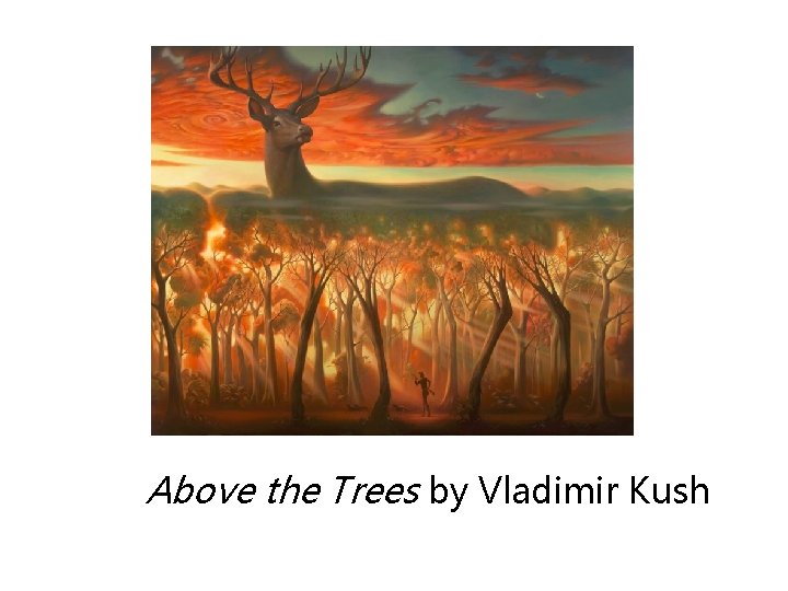 Above the Trees by Vladimir Kush 