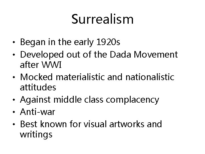 Surrealism • Began in the early 1920 s • Developed out of the Dada