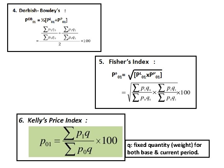 q: fixed quantity (weight) for both base & current period. 