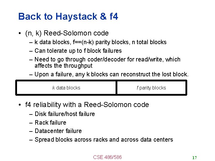 Back to Haystack & f 4 • (n, k) Reed-Solomon code – k data