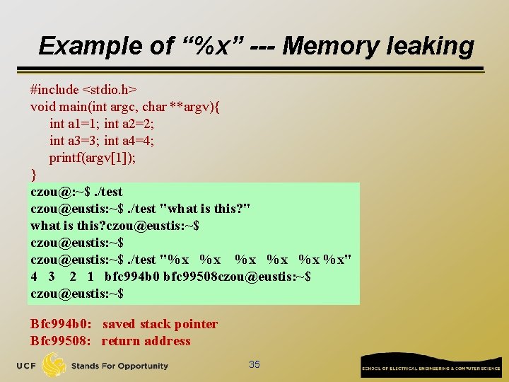 Example of “%x” --- Memory leaking #include <stdio. h> void main(int argc, char **argv){