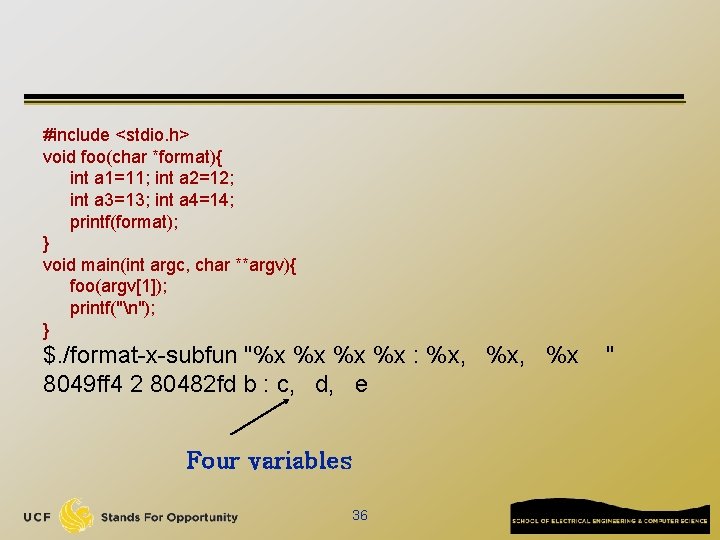 #include <stdio. h> void foo(char *format){ int a 1=11; int a 2=12; int a