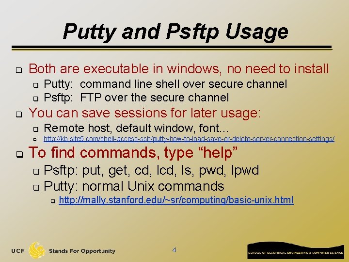 Putty and Psftp Usage q Both are executable in windows, no need to install