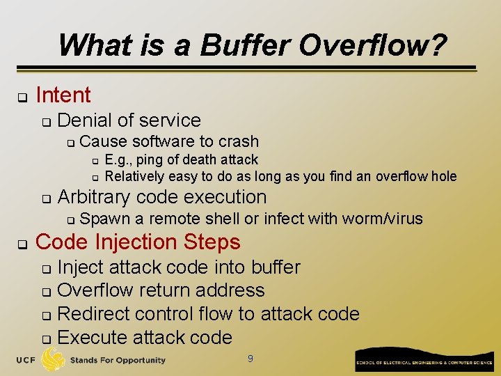 What is a Buffer Overflow? q Intent q Denial of service q Cause software