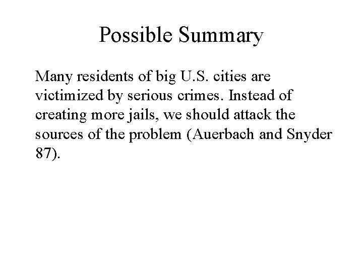 Possible Summary Many residents of big U. S. cities are victimized by serious crimes.