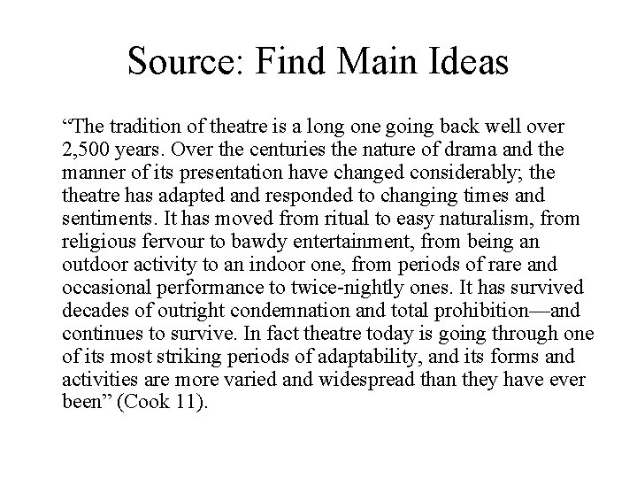 Source: Find Main Ideas “The tradition of theatre is a long one going back