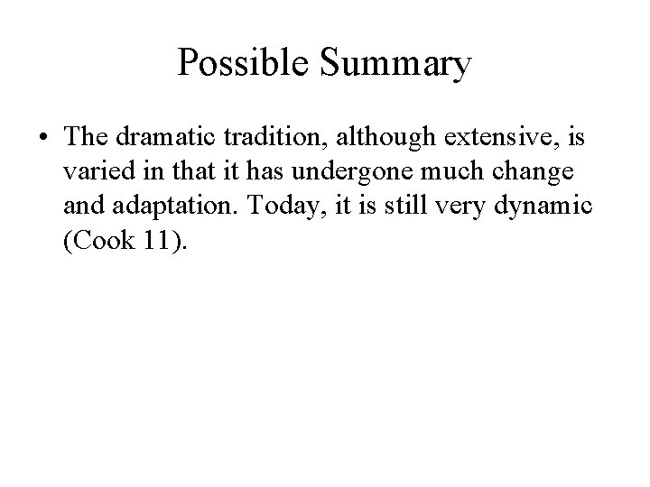Possible Summary • The dramatic tradition, although extensive, is varied in that it has