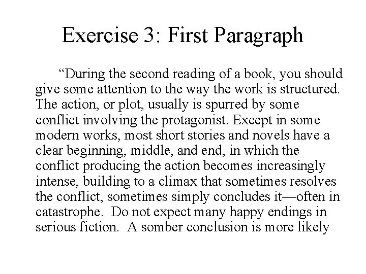Exercise 3: First Paragraph “During the second reading of a book, you should give
