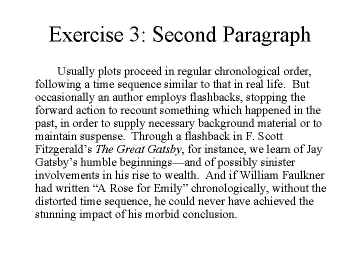 Exercise 3: Second Paragraph Usually plots proceed in regular chronological order, following a time