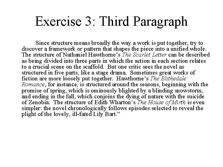 Exercise 3: Third Paragraph Since structure means broadly the way a work is put