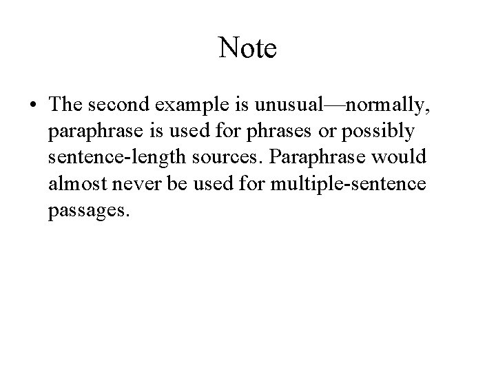Note • The second example is unusual—normally, paraphrase is used for phrases or possibly
