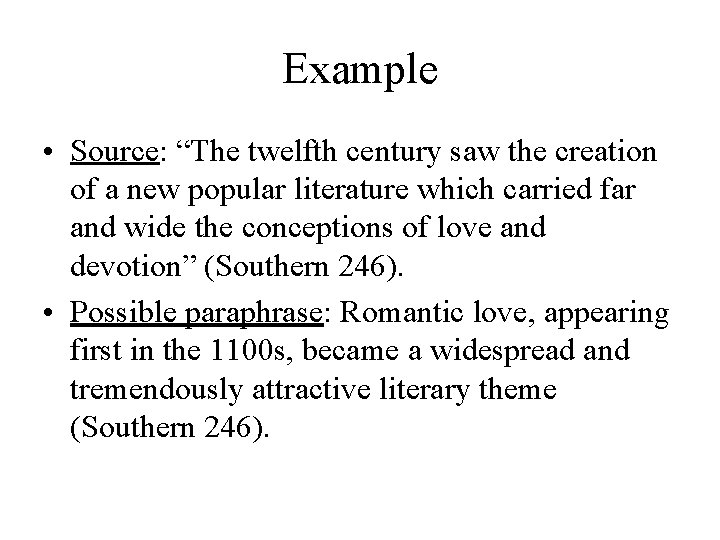 Example • Source: “The twelfth century saw the creation of a new popular literature