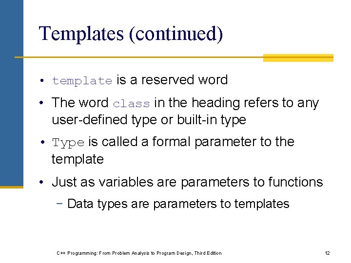 Templates (continued) • template is a reserved word • The word class in the Templates (continued) • template is a reserved word • The word class in the