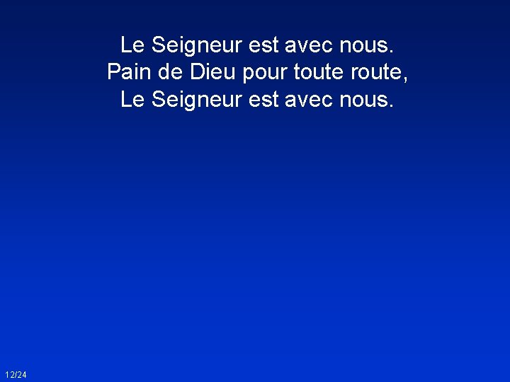 Le Seigneur est avec nous. Pain de Dieu pour toute route, Le Seigneur est