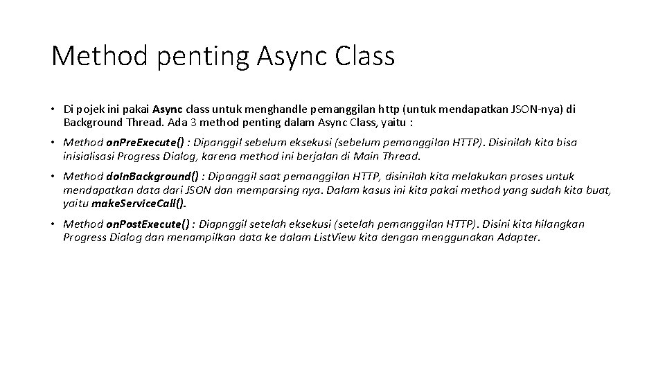 Method penting Async Class • Di pojek ini pakai Async class untuk menghandle pemanggilan