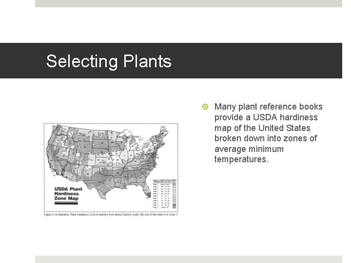 Selecting Plants Many plant reference books provide a USDA hardiness map of the United Selecting Plants Many plant reference books provide a USDA hardiness map of the United