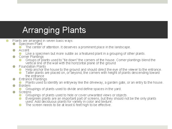 Arranging Plants are arranged in seven basic ways: Specimen Plant The center of attention. Arranging Plants are arranged in seven basic ways: Specimen Plant The center of attention.