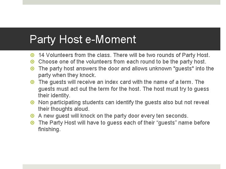 Party Host e-Moment 14 Volunteers from the class. There will be two rounds of Party Host e-Moment 14 Volunteers from the class. There will be two rounds of