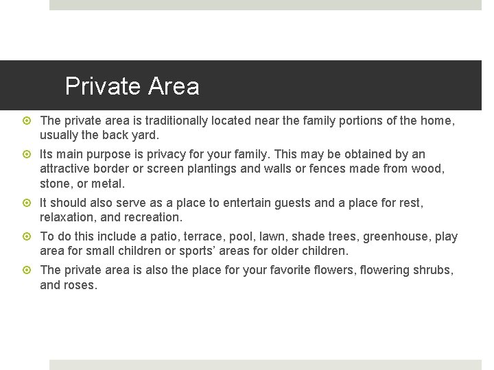 Private Area The private area is traditionally located near the family portions of the Private Area The private area is traditionally located near the family portions of the