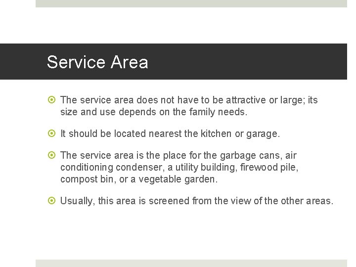 Service Area The service area does not have to be attractive or large; its Service Area The service area does not have to be attractive or large; its