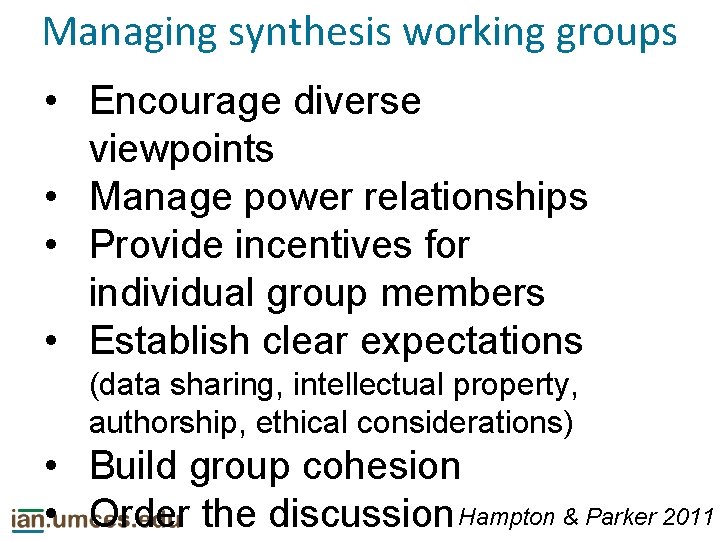 Managing synthesis working groups • Encourage diverse viewpoints • Manage power relationships • Provide