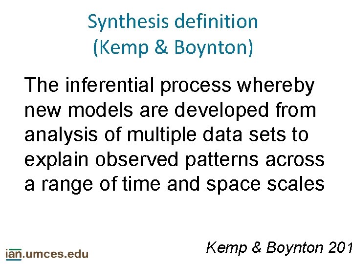 Synthesis definition (Kemp & Boynton) The inferential process whereby new models are developed from