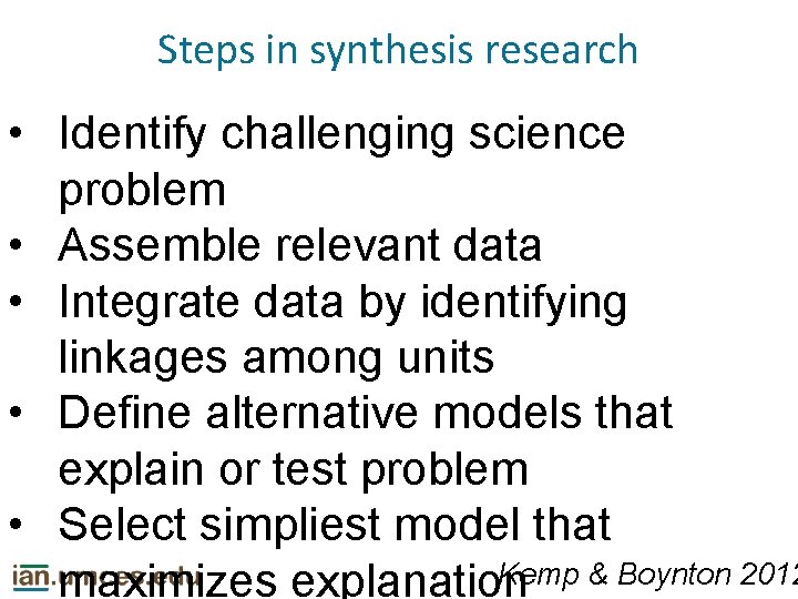 Steps in synthesis research • Identify challenging science problem • Assemble relevant data •