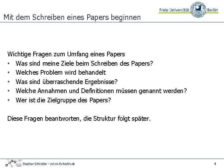 Mit dem Schreiben eines Papers beginnen Wichtige Fragen zum Umfang eines Papers • Was
