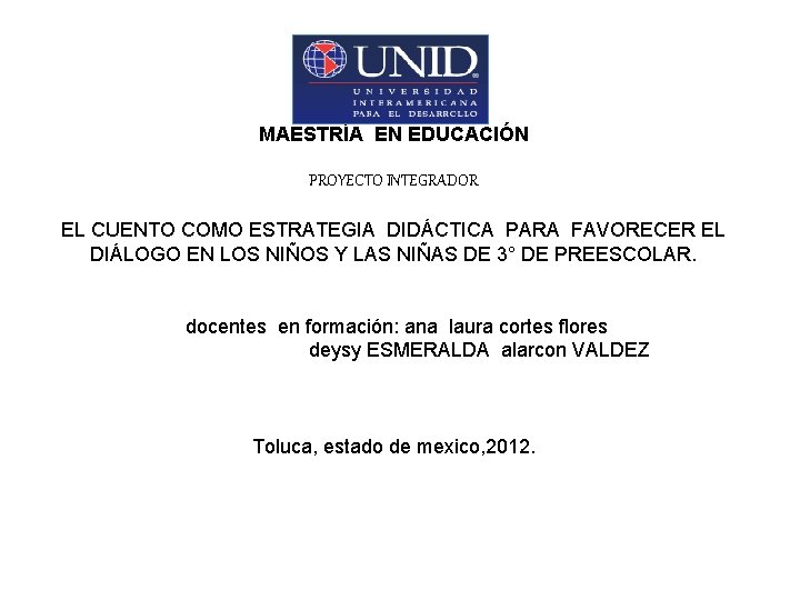 MAESTRÍA EN EDUCACIÓN PROYECTO INTEGRADOR EL CUENTO COMO ESTRATEGIA DIDÁCTICA PARA FAVORECER EL DIÁLOGO