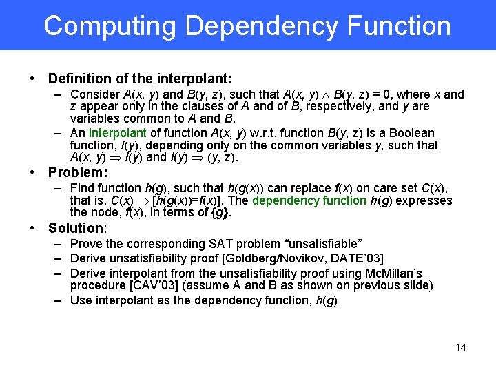 Computing Dependency Function • Definition of the interpolant: – Consider A(x, y) and B(y,