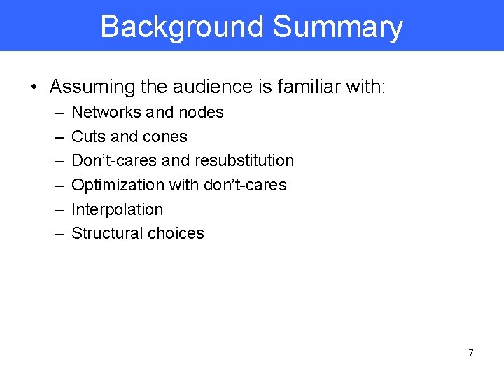 Background Summary • Assuming the audience is familiar with: – – – Networks and
