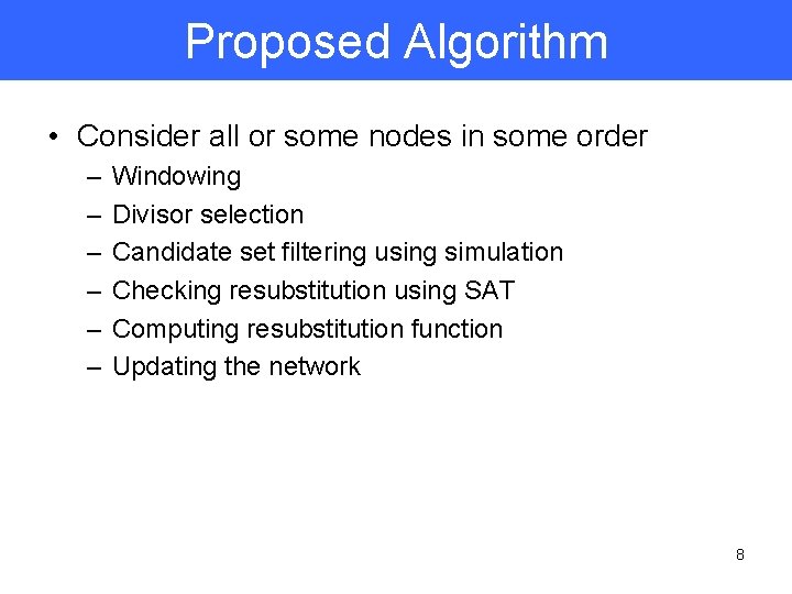 Proposed Algorithm • Consider all or some nodes in some order – – –