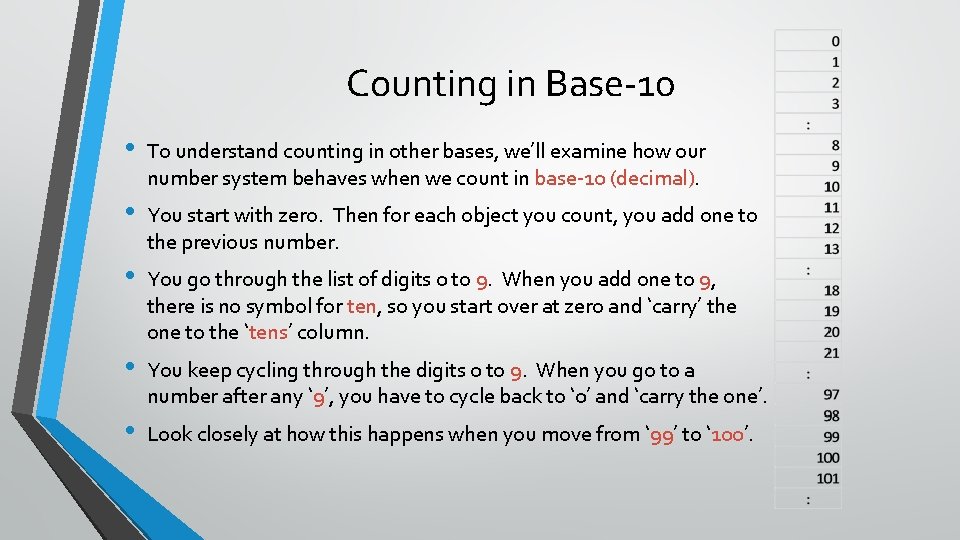 Counting in Base-10 • To understand counting in other bases, we’ll examine how our