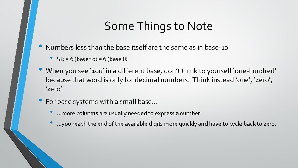 Some Things to Note • Numbers less than the base itself are the same