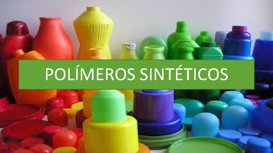 POLÍMEROS SINTÉTICOS 