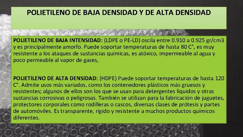 POLIETILENO DE BAJA DENSIDAD Y DE ALTA DENSIDAD POLIETILENO DE BAJA INTENSIDAD: (LDPE o