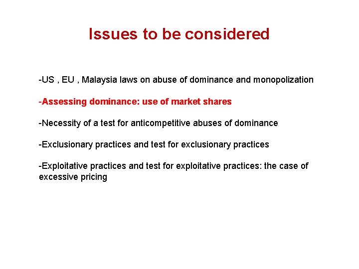 Issues to be considered -US , EU , Malaysia laws on abuse of dominance