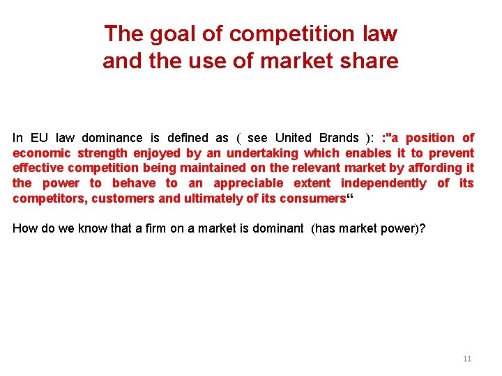 The goal of competition law and the use of market share In EU law