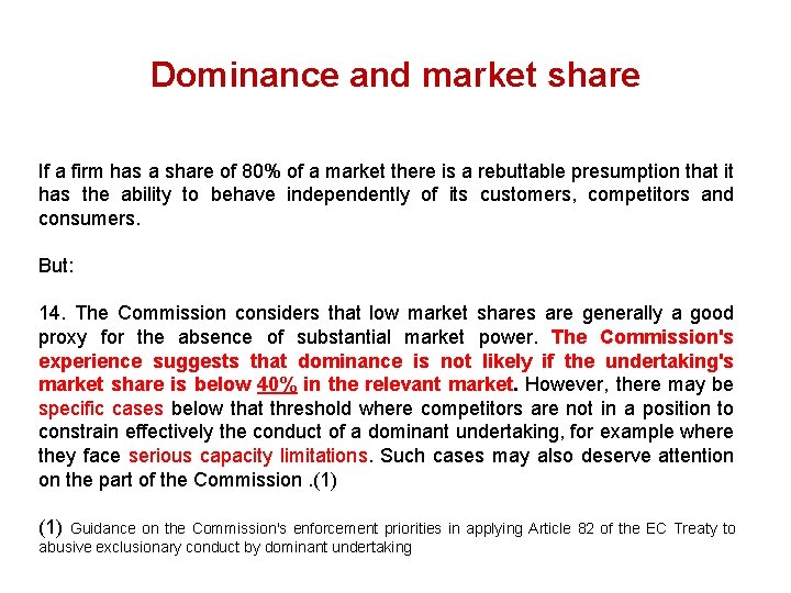 Dominance and market share If a firm has a share of 80% of a