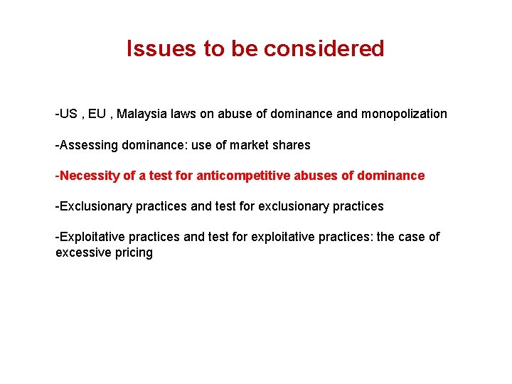 Issues to be considered -US , EU , Malaysia laws on abuse of dominance