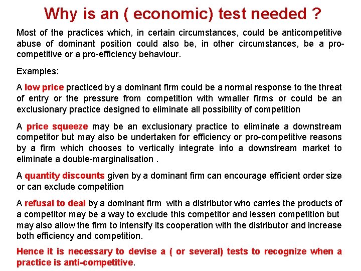 Why is an ( economic) test needed ? Most of the practices which, in