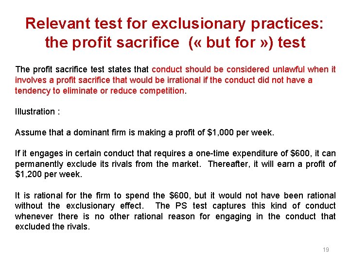 Relevant test for exclusionary practices: the profit sacrifice ( « but for » )