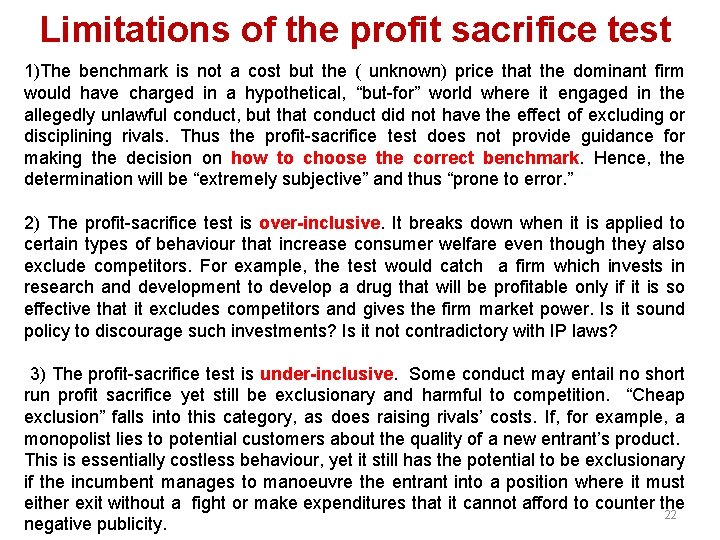 Limitations of the profit sacrifice test 1)The benchmark is not a cost but the