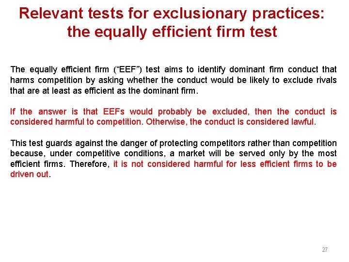 Relevant tests for exclusionary practices: the equally efficient firm test The equally efficient firm